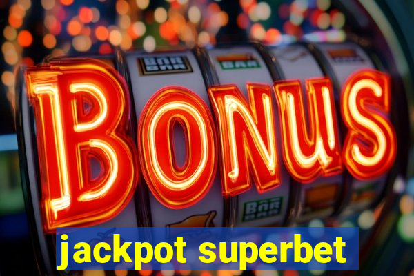 jackpot superbet